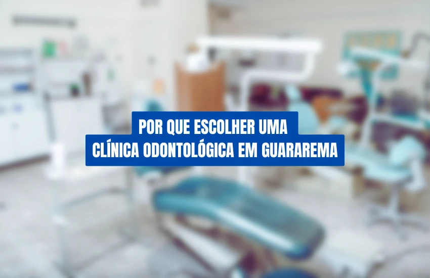 Por que escolher uma clínica odontológica ...
