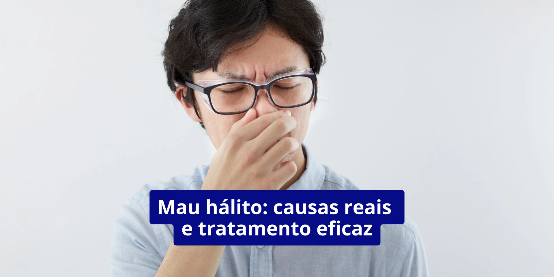 Mau hálito: causas reais e tratamento ...